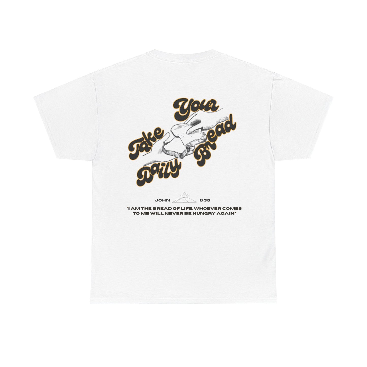 "take your daily bread" tee