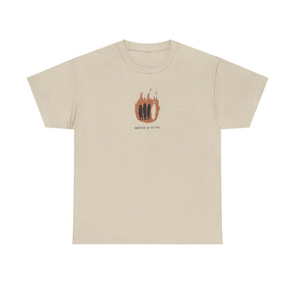 "another in the fire" tee