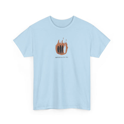 "another in the fire" tee