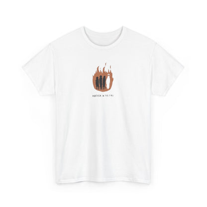 "another in the fire" tee