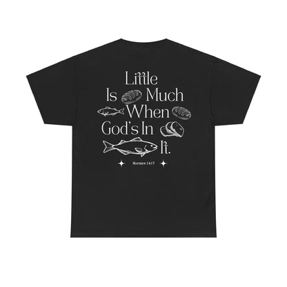 "little is much" tee