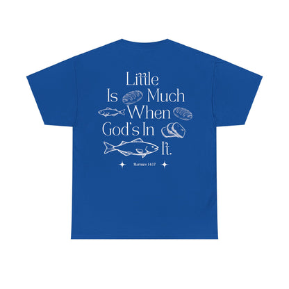 "little is much" tee